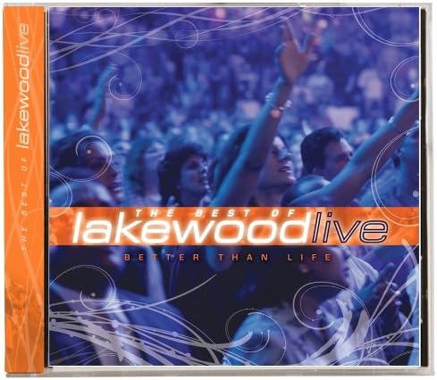 Lakewood Church - Better Than Life: The Best Of Lakewood Live [Audio CD] [Audio CD]