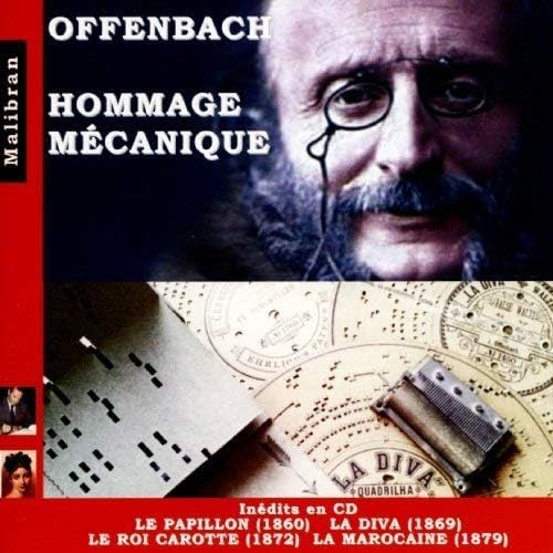 Jacques Offenbach - Homage Mécanique: Le Papillon, La Diva, Le Roi Carotte, La Marocaine [Audio CD] [Audio CD]