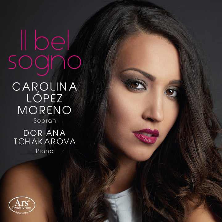 Carolina Lopez Moreno - Il bel sogno - Operatic Arias [Audio CD]