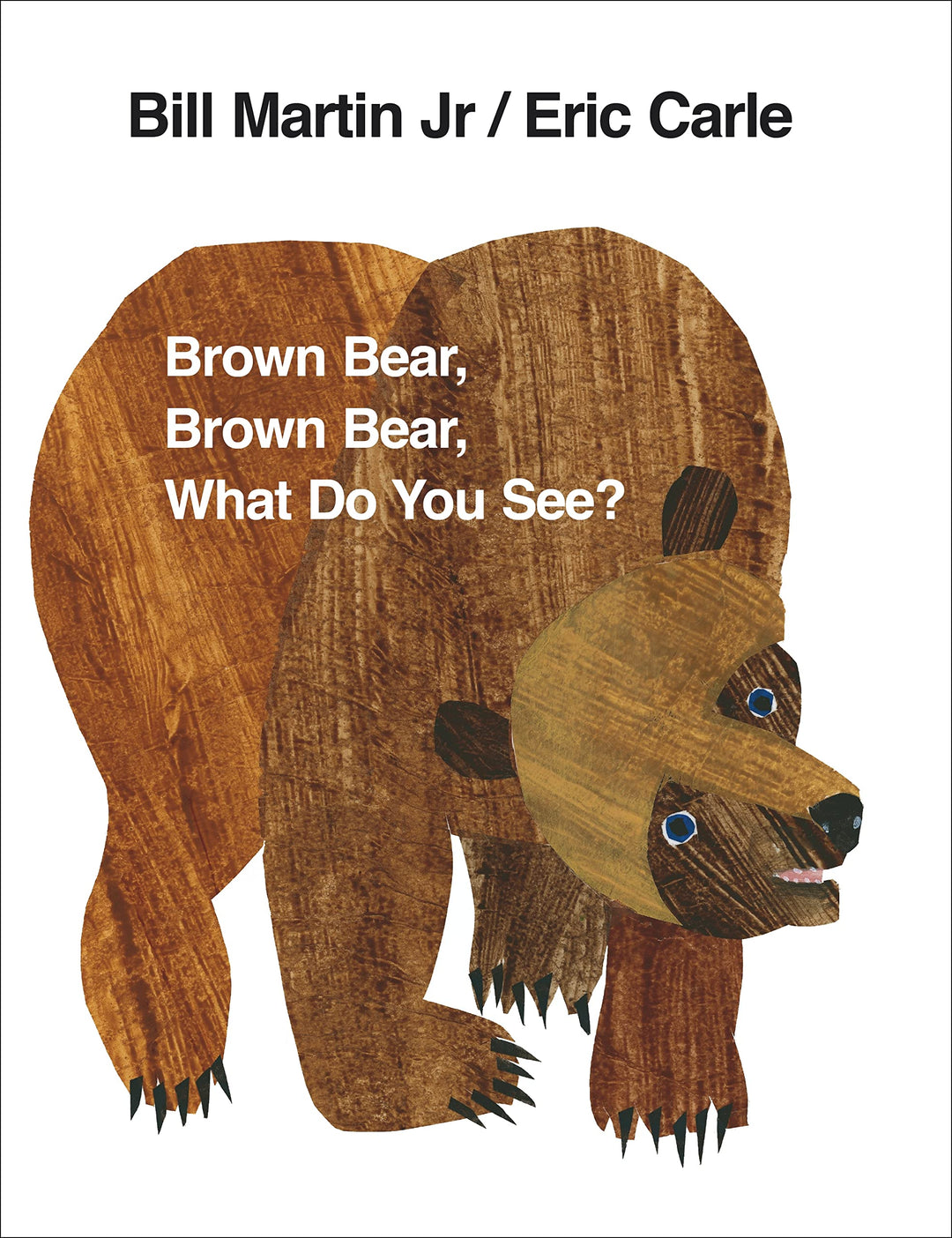 Brown Bear, Brown Bear, What Do You See? - Bill Martin Jr. & Eric Carle (Board Book, Classic Edition)