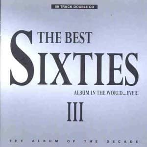 The Best Sixties Album In The World ... Ever! III [Audio CD]