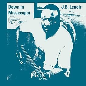 J.B. Lenoir - Down in Mississippi (LP) [Vinyl]