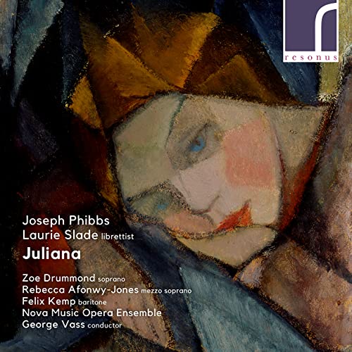 Zoe Drummond - Phibbs: Juliana [Zoe Drummond; Rebecca Afonwy-Jones; Felix Kemp; Nova Music Opera Ensemble; George Vass; George Vass] [Resonus Classics: RES10290] [Audio CD]