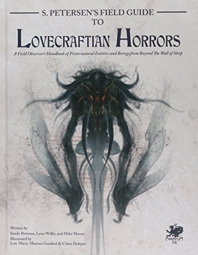 S. Petersen's Field Guide to Lovecraftian Horrors: A Field Observer's Handbook of Preternatural Entities and Beings from Beyond the Wall of Sleep [Hardcover]