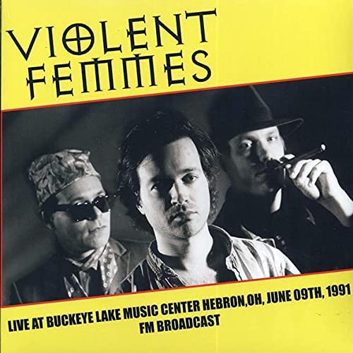 Violent Femmes - Live At Buckeye Lake Music Center, Hebron Oh, June 9th 1991 [VINYL]