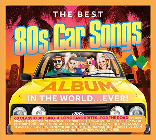 The Best 80's Car Songs In The World... Ever! - [Audio CD]