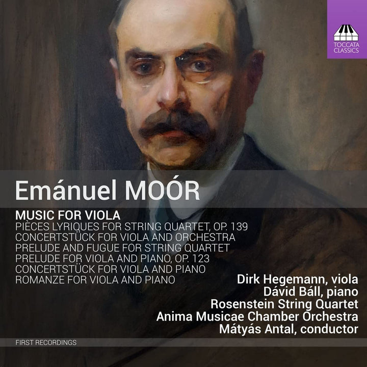 Moor: Music For Viola [Dirk Hegemann; Dávid Báll; Rosenstein String Quartet; Anima Musicae Chamber Orchestra; Mátyás Antal ] [Toccata Classics: TOCC 0650][Audio CD]