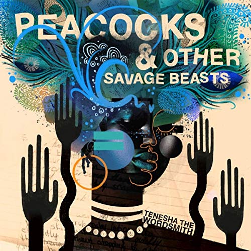 PEACOCKS & OTHER SAVAGE BEASTS - TENESHA THE WORDSMITH [Audio CD]