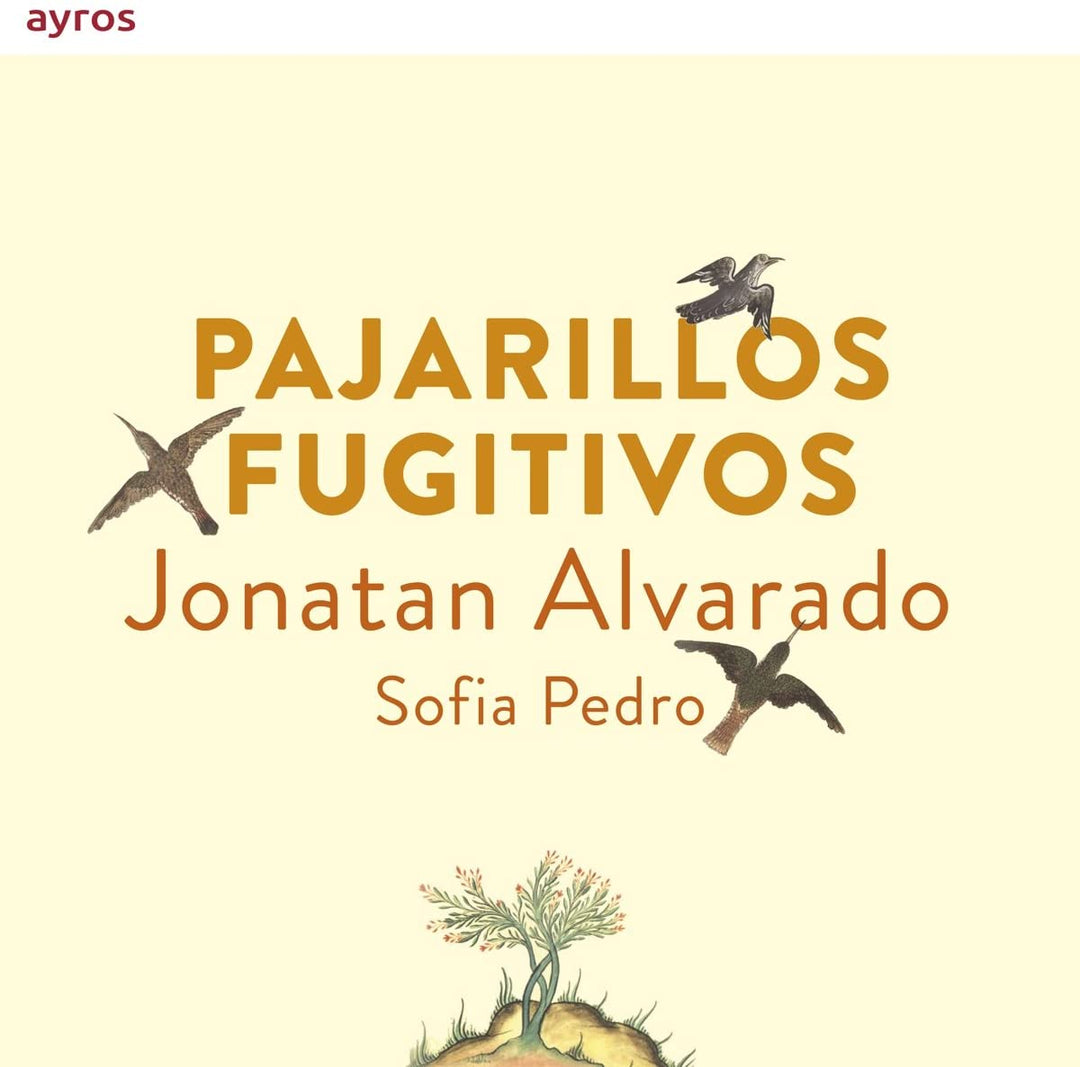 Jonatan Alvarado - Pajarillos fugitivos [Audio CD]