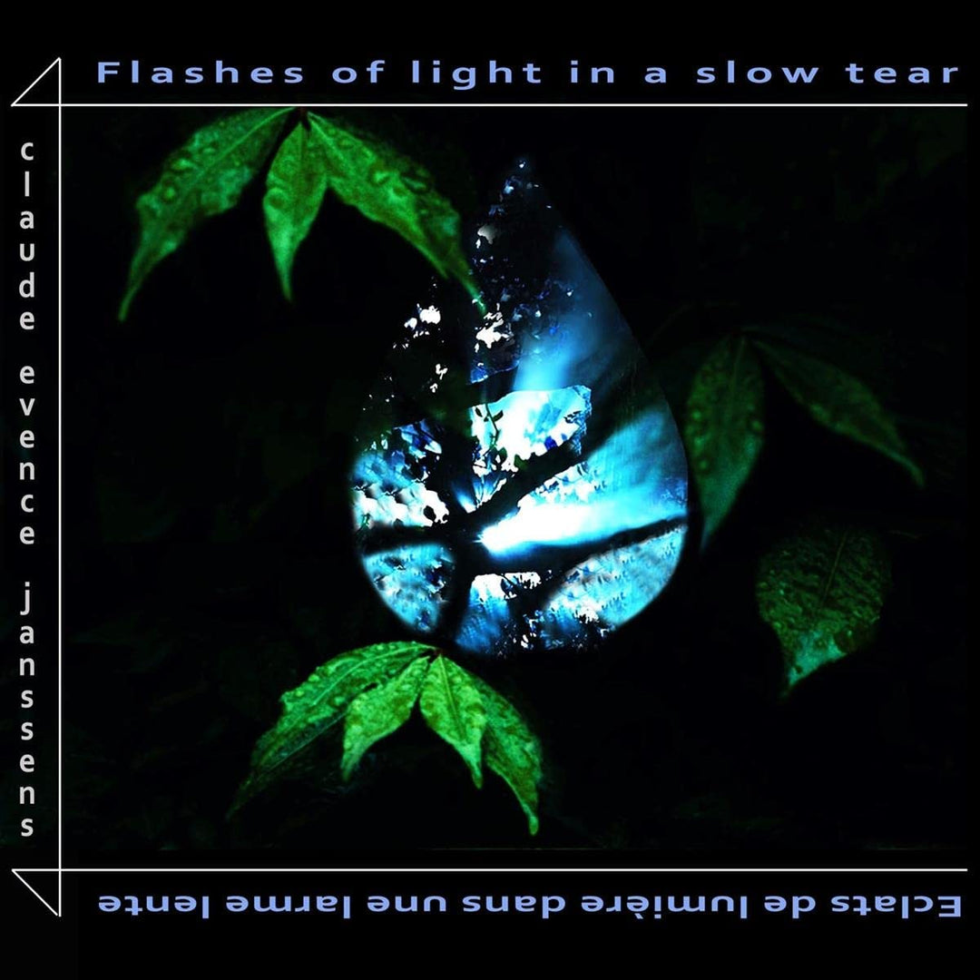 Claude Evence Janssens - Flashes of Light in a Slow Tear [Audio CD]