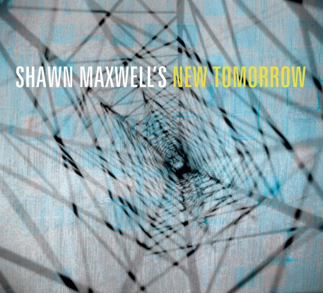 Shawn Maxwell's New Tomorrow [Audio CD]