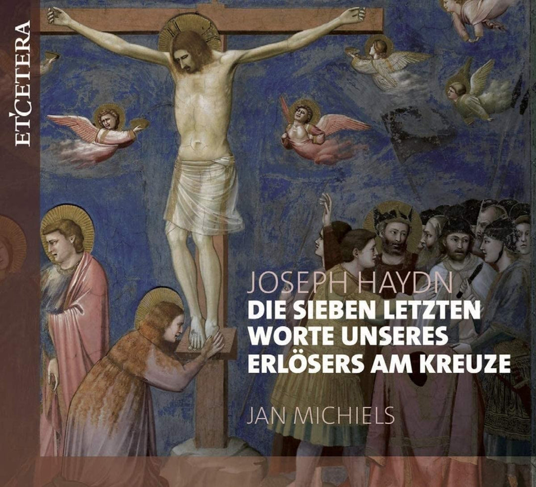 Jan Michiels - Haydn: Die Sieben Letzten Worte Uneseres Erlosers Am Kreuze [Audio CD]