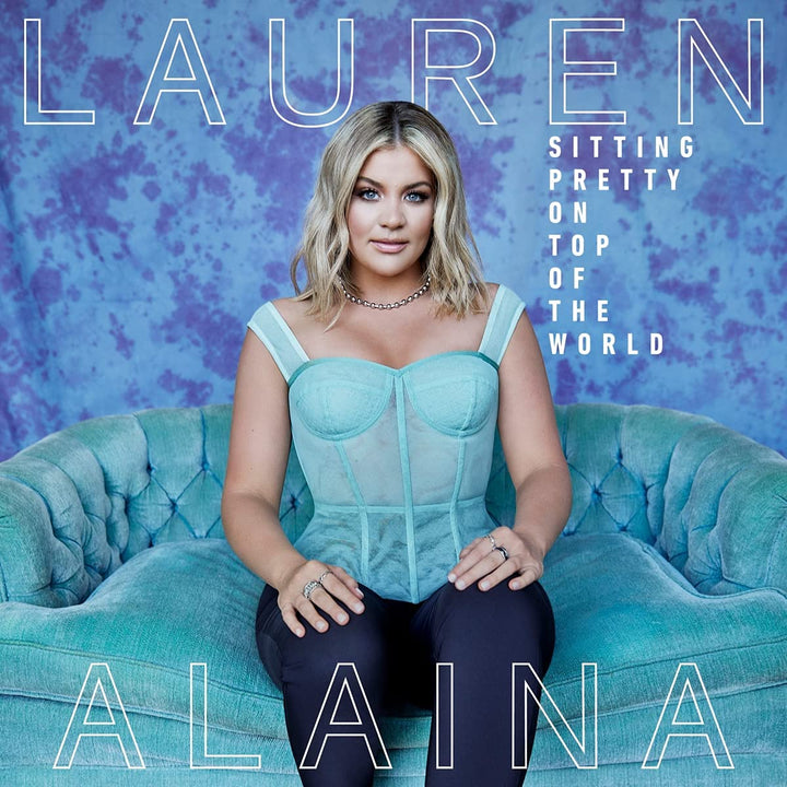 Lauren Alaina - Sitting Pretty On Top Of The World [Audio CD]