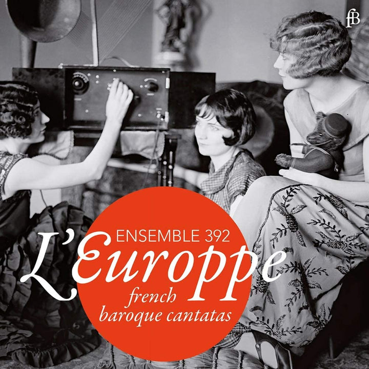 Ensemble 392 - L EUROPPE: French Baroque Cantatas [Audio CD]