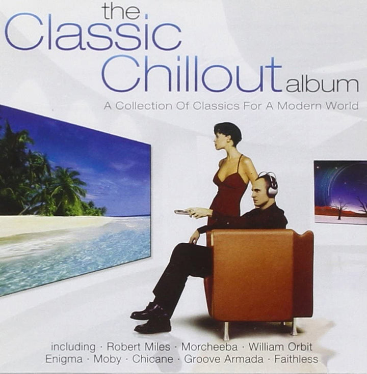 Das klassische Chillout-Album: Eine Sammlung von Klassikern für eine moderne Welt [Audio-CD]