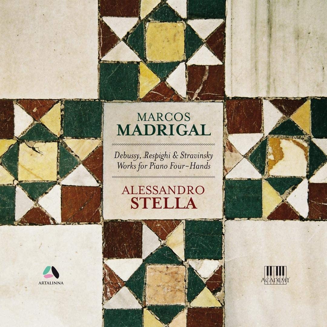 Alessandro Stella; Marcos Madrigal - Debussy, Respighi & Stravinsky: Works For Piano Four-Hands [Audio CD]