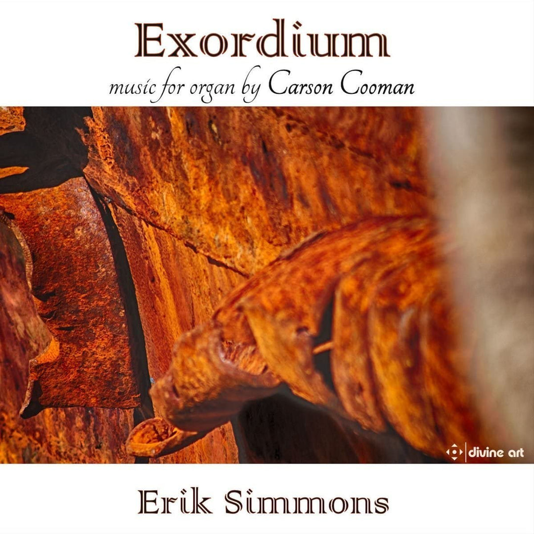 Carson Cooman: Exordium: Music For Organ, Vol. 5 [Erik Simmons] [Divine Art: DDA 25154] [Audio CD]