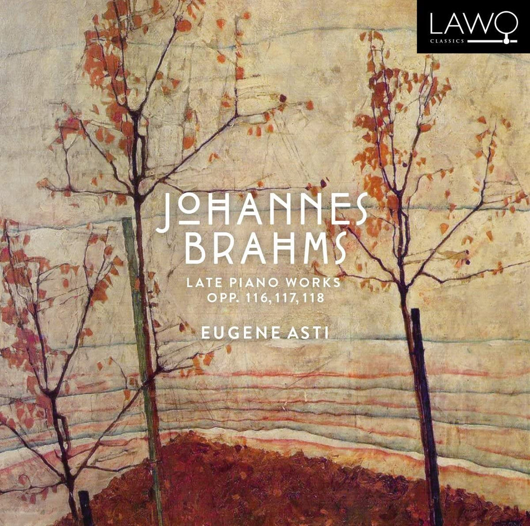 Eugene Asti - Brahms: Late Piano Works, Opp. 116, 117, 118 [Audio CD]