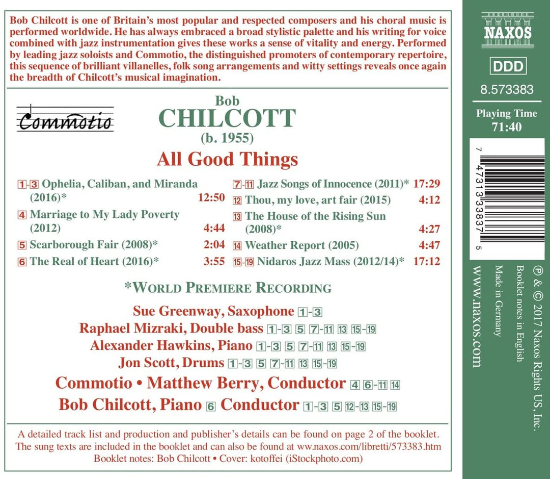 Bob Chilcott: All Good Things; Nidaros Jazz Mass [Sue Greenaway; Raphael Mozraki; Alexander Hawkins; John Scott; Commotio; Matthew Berry; Bob Chilcott] [Naxos: 8573383]