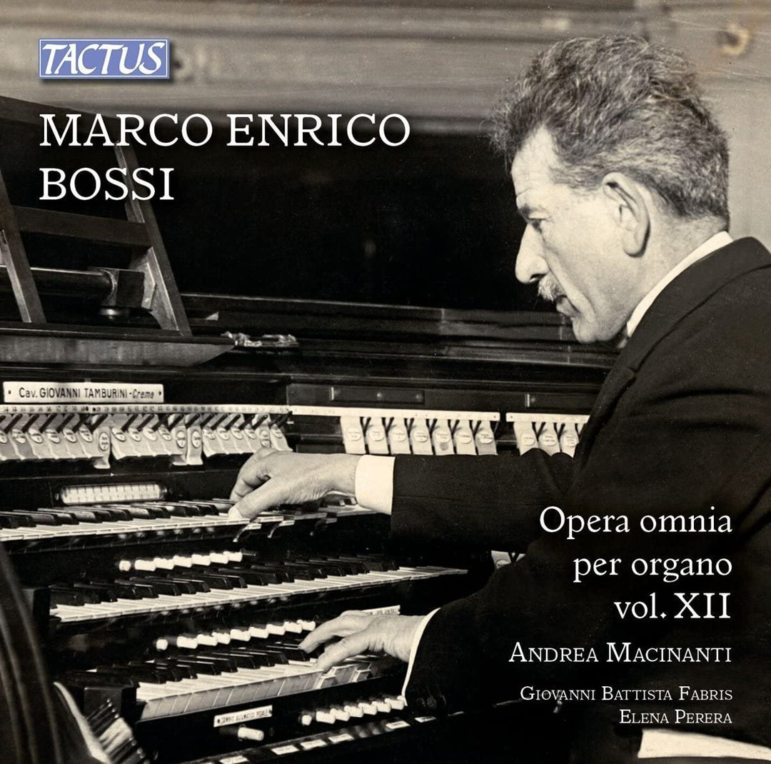 Marco Enrico Bossi: The Complete Organ Works, Vol. 12 [Andrea Macinanti; Giovanni Battista Fabris; Elena Perera] [Tactus:TC 862790] [Audio CD]