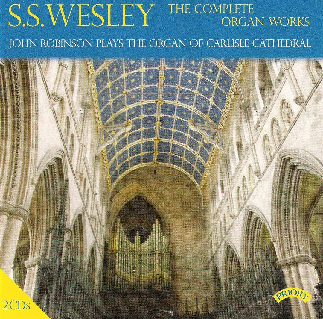 John Robinson - Wesley - The Complete Organ Works / John Robinson plays the Organ of Carlisle Cathedral [Audio CD]