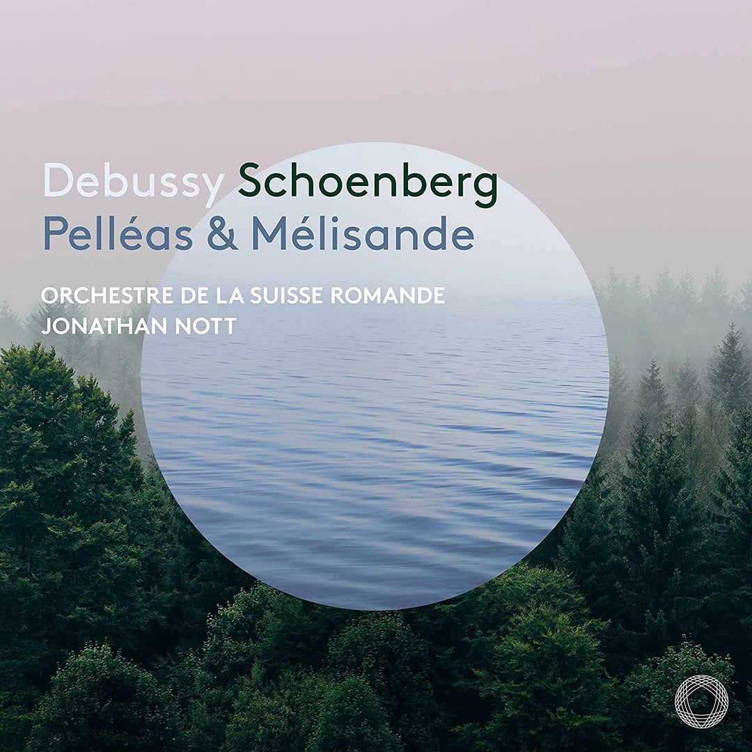 Orchestre de La Suisse Romande Jonathan Nott – Debussy &amp; Schönberg: Pelléas &amp; Mélisande [Audio CD]