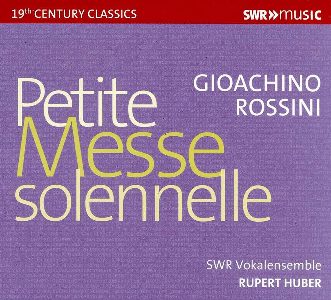 SWR Vokalensemble - Rossini: Petite Messe Solen. [SWR Vokalensemble; Lucia Mazzarria; Helene Schneiderman; Kenneth Tarver; Rupert Huber] [Swr Classic: SWR195 [Audio CD]