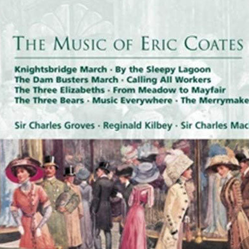 Eric Coates - The Music of Eric Coates [Audio CD]