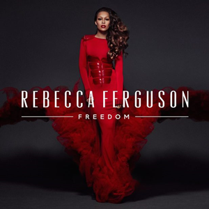 Rebecca Ferguson - Freedom