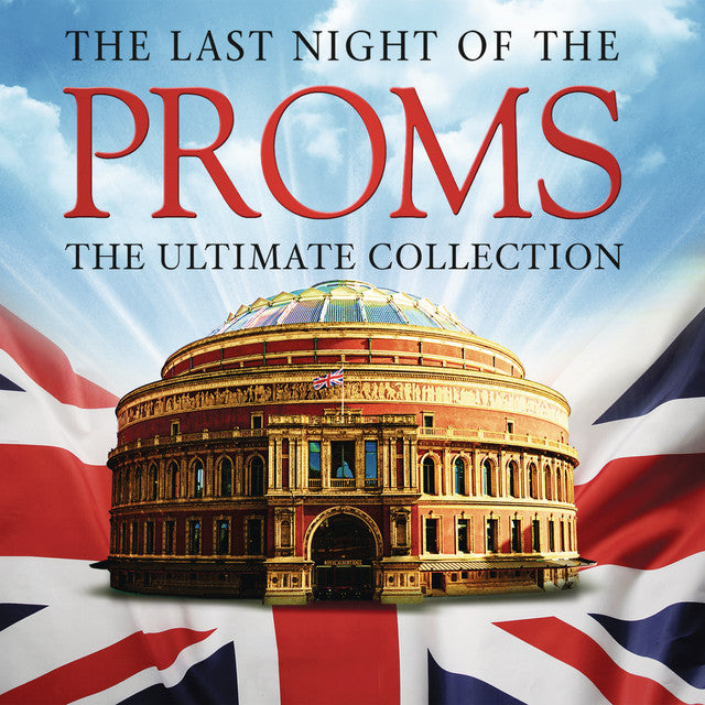 Die letzte Nacht der Proms: Die ultimative Sammlung [Audio-CD]
